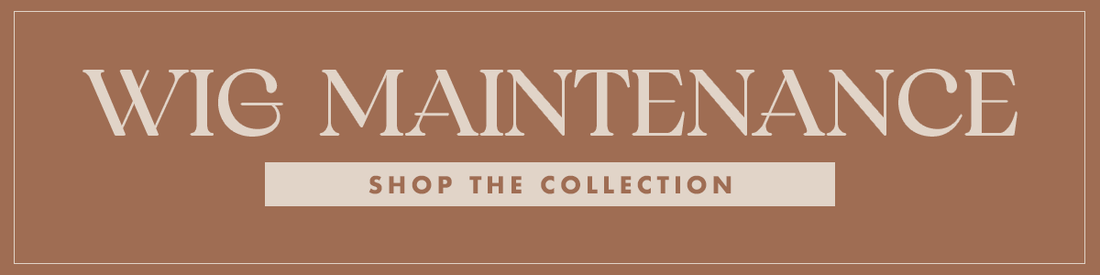 Wig Maintenance